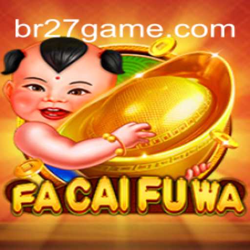 Descubra FaCaiFuWa: O Jogo Que Conquistou o 27.GAME